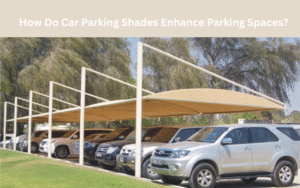How Do Car Parking Shades Enhance Parking Spaces?