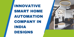 Smart Home Automation Company In India