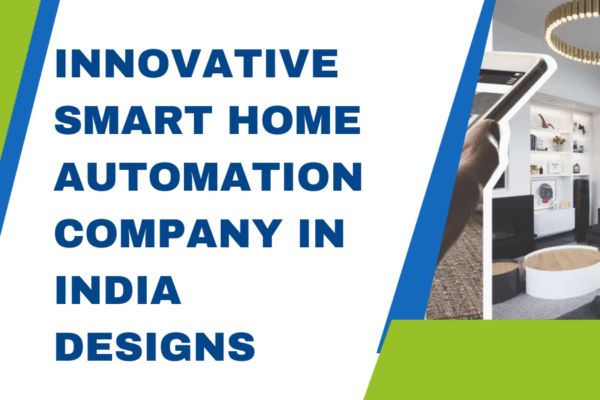 Smart Home Automation Company In India