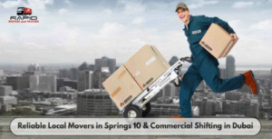 Reliable Local Movers in Springs 10 & Commercial Shifting in Dubai