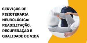 Serviços de fisioterapia neurológica