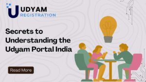 Secrets to Understanding the Udyam Portal India
