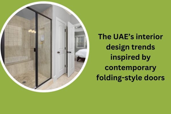 The UAE’s interior design trends inspired by contemporary folding-style doors