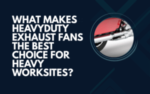 Heavyduty Exhasut Fans