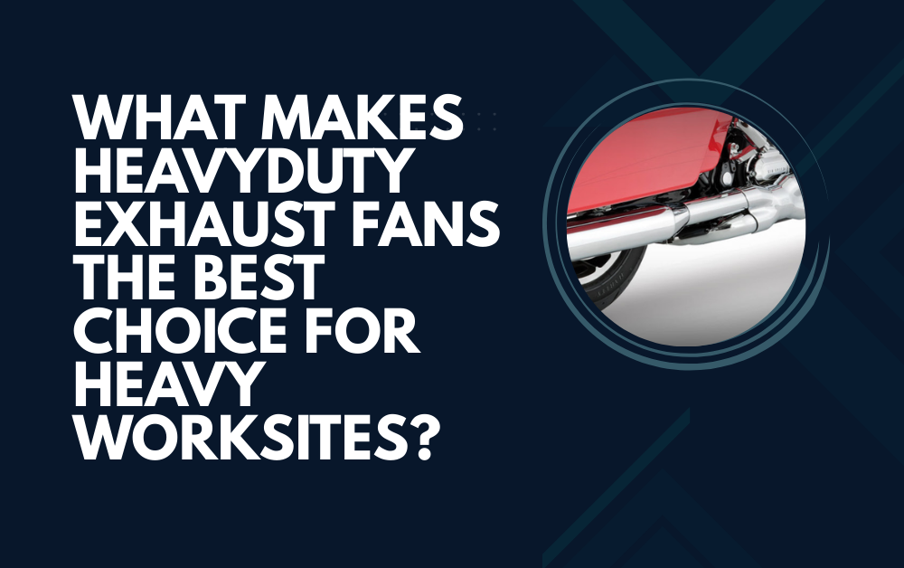 Heavyduty Exhasut Fans