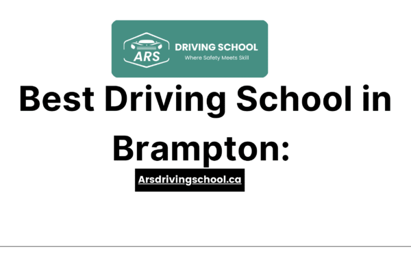 Best Driving School in Brampton – ARS Driving School ARS Driving School in Brampton