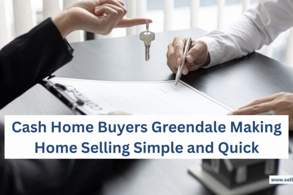 Cash Home Buyers Greendale Making Home Selling Simple and Quick