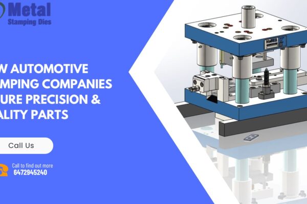 How Automotive Stamping Companies Ensure Precision & Quality Parts Automotive stamping companies