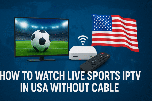 Experience the Power of IPTV USA – Live TV Anytime, Anywhere