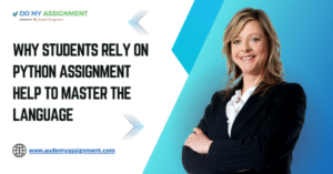 Why Students Rely on Python Assignment Help to Master the Language