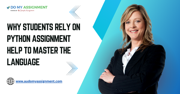 Why Students Rely on Python Assignment Help to Master the Language