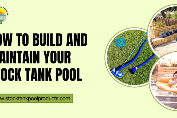 Build and Maintain Your Stock Tank Pool