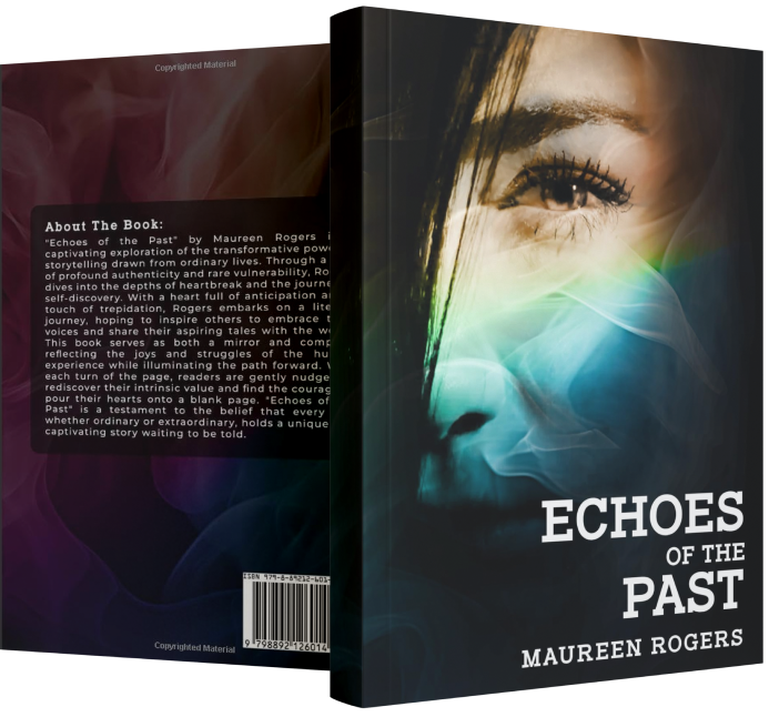 Echoes of the Past By Writer Maureen Rogers