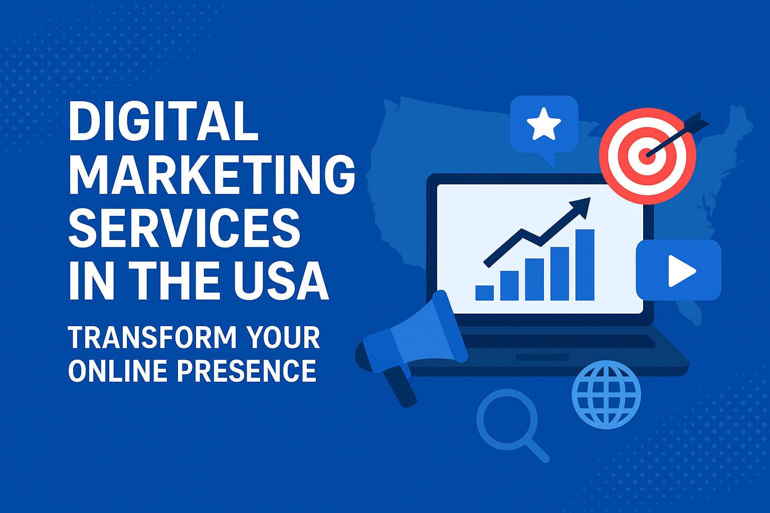 Digital Marketing Services in the USA Transform Your Online Presence